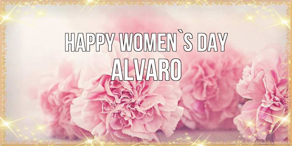 Greetings card с именем, Alvaro happy women`s day розовые цветы на международный женский день Greetings with text for free download 